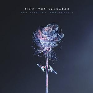 Review de How Fleeting, How Fragile par Time, The Valuator