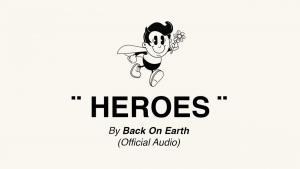 Back On Earth sort un nouveau single, Heroes