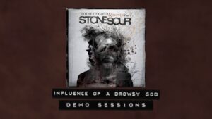 Stone Sour publie la démo de Influence of a Drowsy God