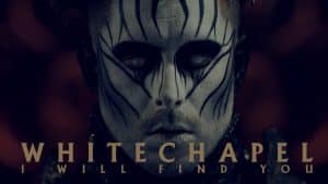 Whitechapel publie un nouveau clip vidéo pour I Will Find You