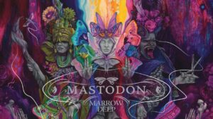 Mastodon sans Brent Hinds : Marrow Deep transforme le vide en nouveau départ